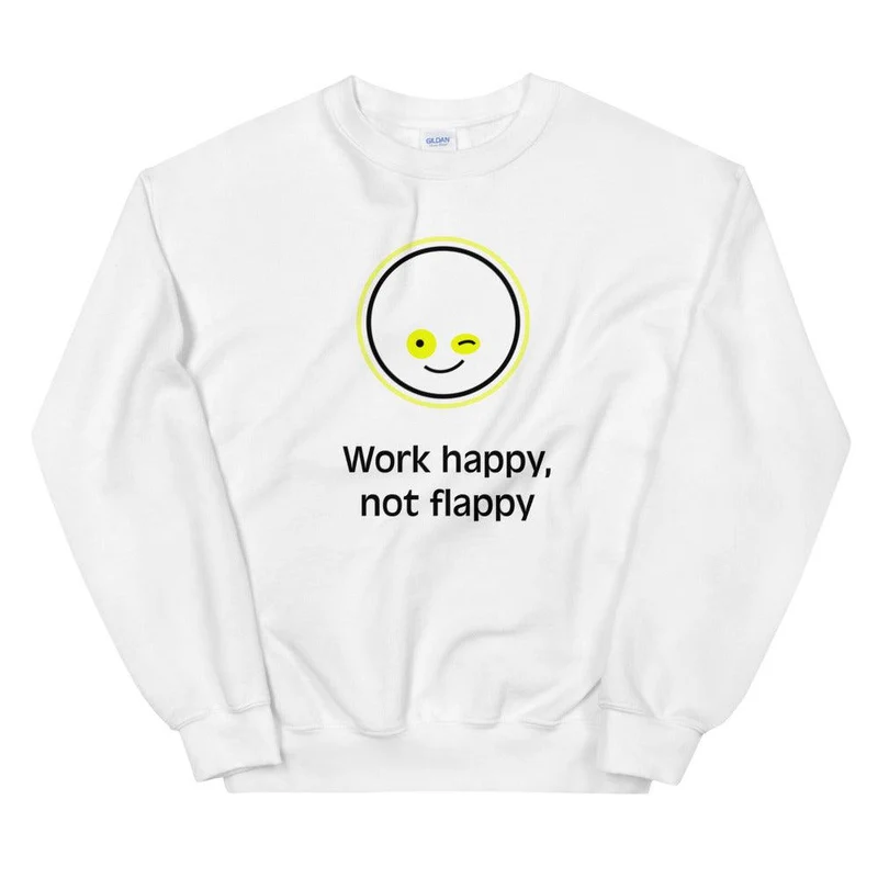 Unisex-Pullover "Work happy not flappy"